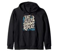 Eat Sleep Shimmy Repeat Belly Dance Joy Zip Hoodie