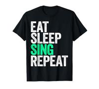 Eat Sleep Sing Repeat Shirt Men Women Kids Singer T-Shirt