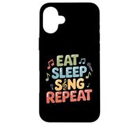 Eat Sleep Sing Repeat Vocalist Musician Performance Case for iPhone 16 Plus