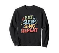 Eat Sleep Sing Repeat Vocalist Musician Performance Sweatshirt