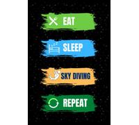 Eat Sleep Sky Diving Repeat: Lined Notebook Journal for Writing Notes, Perfect gifts for Sky Diving players, Sky Diving Lover, Coaches or Fans Gift.