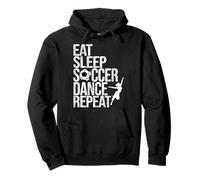 Eat Sleep Soccer Dance Repeat Sport Player Dancer Pullover Hoodie