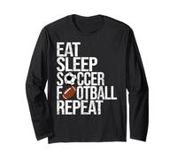 Eat Sleep Soccer Football Repeat Funny Ball Long Sleeve T-Shirt