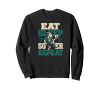 Eat Sleep Soccer Repeat Player Routine Sweatshirt