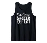 Eat Sleep Soccer Repeat - Soccer Team Player Coach Fan Tank Top