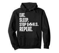 Eat. Sleep. Stop Goals. Repeat. Soccer Goalie Pullover Hoodie