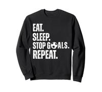 Eat. Sleep. Stop Goals. Repeat. Soccer Goalie Sweatshirt