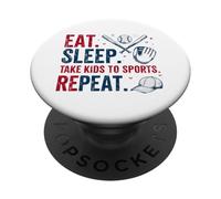 Eat Sleep Take Kids To Sports Repeat Parent Life PopSockets Adhesive PopGrip