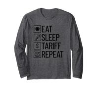 Eat Sleep Tariff Repeat Funny Trump Tariff Long Sleeve T-Shirt
