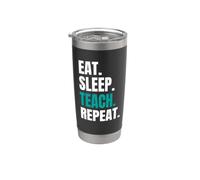 Eat Sleep Teach Repeat Teaching Teacher Stainless Steel Insulated Tumbler