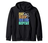 Eat Sleep Teach Science Repeat Funny Educator Saying Zip Hoodie