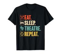 Eat Sleep Theatre Repeat Actor Theater Lover Gift T-Shirt