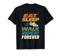 Eat Sleep Walk Repeat Forever Walker Walking Cardio Fitness T-Shirt