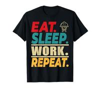 Eat Sleep Work Repeat Working & Business Lifestyle Men Women T-Shirt