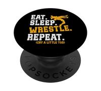 Eat Sleep Wrestle Repeat (Cry a Little too) PopSockets Adhesive PopGrip