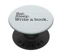 EAT. SLEEP. WRITE A BOOK. Busy Writer Writing Meme ON BACK PopSockets Adhesive PopGrip