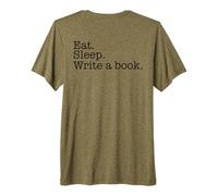 EAT. Sleep. Write A Book. Busy Writer Writing Meme ON Back Premium T-Shirt