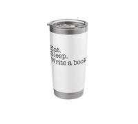 EAT. Sleep. Write A Book. Busy Writer Writing Meme ON Back Stainless Steel Insulated Tumbler
