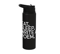 Eat Sleep Write a Poem! Poetcore Stainless Steel Insulated Water Bottle