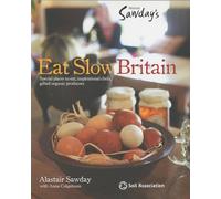 Eat Slow Britain: Special Places to Eat, Inspirational Chefs, Gifted Organic Producers (Special Places to Stay)