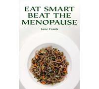 Eat Smart Beat the Menopause