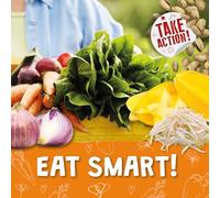 Eat Smart! (Take Action!)