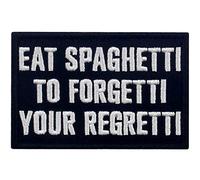 Eat Spaghetti to Forgetti Your Regretti Patch Embroidered Morale Biker Applique Fastener Hook & Loop Emblem, White & Black