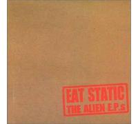 Eat Static - Alien Ep