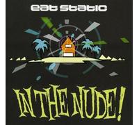 Eat Static - In the Nude