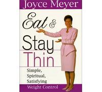 Eat & Stay Thin by Joyce Meyer (1-Mar-1999) Hardcover