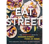 Eat Street: The ManBQue Guide to Making Street Food at Home