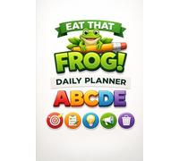 Eat That Frog ABCDE Daily Planner: A Simple System to Prioritize Tasks and Get Things Done Daily