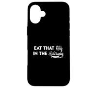 Eat That Kitty In The Hideaway Island Love Funny Song Quote Case for iPhone 16 Plus