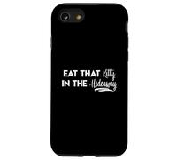 Eat That Kitty In The Hideaway Island Love Funny Song Quote Case for iPhone SE (2020) / 7 / 8
