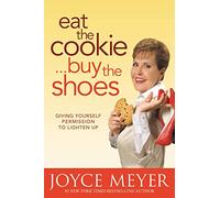 Eat the Cookie, Buy the Shoes: Giving yourself permission to lighten up
