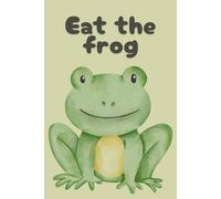 Eat the Frog: A notebook for everyday