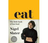 [Eat - The Little Book of Fast Food] (By: Nigel Slater) [published: September, 2013]