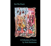 Eat The Peach - A Collection of Poems by Nick Pemberton