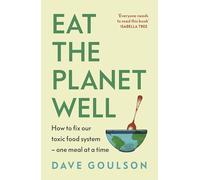 Eat the Planet Well: A Guide to Healthy, Affordable, Ethical Eating