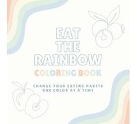 Eat the Rainbow: Adult Coloring Book
