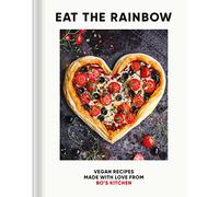 Eat the Rainbow: Vegan Recipes Made with Love from Bo's Kitchen