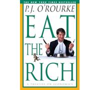 Eat the Rich: A Treatise on Economics (O'Rourke, P. J.)
