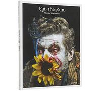 Eat the Sun: Floria Sigismondi: From Dusk to Dawn with Photographer Floria Sigismondi