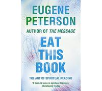 Eat This Book: A Conversation in the Art of Spiritual Reading by Peterson, Eugene (July 17, 2008) Paperback