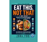 Eat This, Not That: 7-Day Reset: Kickstart Fat Loss, Build Better Habits & Take Back Control in Just One W at This, Not That - The 2026 Reset Series)
