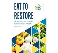 Eat to Restore: The Food Based Path to Reverse Persistent Health Problems: 2 (The R.E.S.T.O.R.E. Mila)