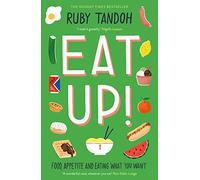 Eat Up: Food, Appetite and Eating What You Want