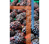 Eat Well: An everyday cookbook for immune health and wellness