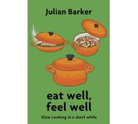 eat well, feel well: Slow Cooking in a Short While