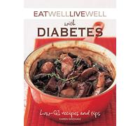 Eat Well Live Well with Diabetes: Low-GI Recipes and Tips